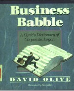 BUSINESS BABBLE  A CYNIC'S DICTIONARY OF CORPORATE JARGON