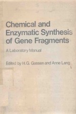 CHEMICAL AND ENZYMATIC SYNTHESIS OF GENE FRAGMENTS A LABORATORY MANUAL