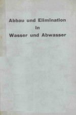 ABBAU UND ELIMINATION IN WASSER UND ABWASSER