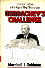 GORBACHEV'S CHALLENGE  ECONOMIC REFORM IN THE AGE OF HIGH TECHNOLOGY