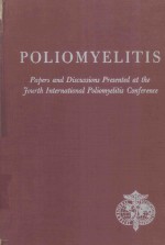 POLIOMYELTITS PAPERS AND DISCUSSIONS PRESENTED AT THE FOURTH INTERNATIONAL POLIOMYELITIS CONFERENCE