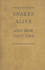 SNAKES ALIVE AND HOW THEY LIVE