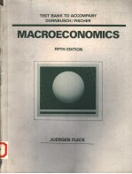 TEST BANK TO ACCOMPANY DORNBUSCH/FISCHER:MACROECONOMICS  FIFTH EDITION