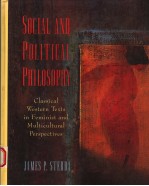 SOCIAL AND POLITICAL PHIL OSOPHY:CLASSICAL WESTERN TEXTS IN FEMINIST AND MULTICULTURAL PERSPECTIVES