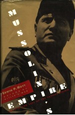 MUSSOLINI'S EMPIRE  THE RISE AND FALL OF THE FASCIST VISION