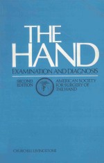 THE HAND EXAMINATION AND DIAGNOSIS AMERICAN SOCIETY FOR SURGERY OF THE HAND SECOND EDITION