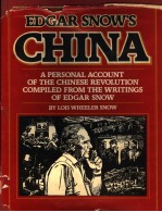 EDGAR SNOW'S CHINA:A PERSONAL ACCOUNT OF THE CHINESE REVOLUTION OF EDGAR SNOW