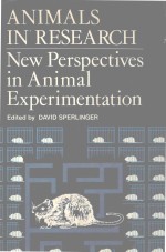 ANIMALS IN RESEARCH NEW PERSPECTIVES IN ANIMAL EXPERIMENTATION