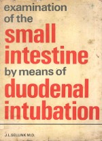 EXAMINATION OF THE SMALL INTESTINE BY MEANS OF DUODENAL INTUBATION