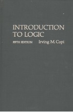 INTRODUCTION TO LOGIC  FIFTH EDITION