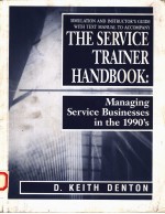 THE SERVICE TRAINER HANDBOOK:MANAGING SERVICE BUSINESSES IN THE 1990'S