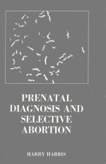 PRENATAL DIAGNOSIS AND SELECTIVE ABORTION