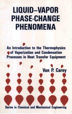 LIQUID-VAPOR PHASE-CHANGE PHENOMENA An Introduction to the Thermophysics of Vaporization and Condens