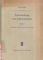 UNTERSUCHUNG VON LEBENSMITTELN BAND I