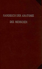 HANDBUCH DER ANATOMIE UND MECHANIK DER GELENKE MIT 248 TEILS FARBIGEN ABBILDUNGEN IM TEXT UND 18 TAF