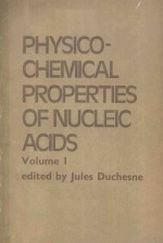 PHYSICO CHEMICAL PROPERTIES OF NUCLEIC ACIDS VOLUME 1