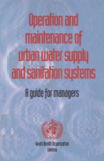 OPERATION AND MAINTENANCE OF URBAN WATER SUPPLY AND SANITATION SYSTEMS