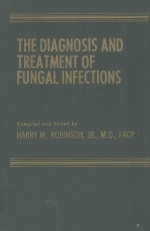 THE DIAGNOSIS AND TREATMENT OF FUNGAL INFECTIONS