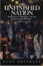 THE UNFINISHED NATION  A CONCISE HISTORY OF THE AMERICAN PEOPLE  VOLUME 2:FROM 1865  SECOND EDITION