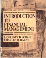 INSTRUCTOR'S MANUAL TO ACCOMPANY  INTRODUCTION TO FINANCIAL MANAGEMENT  SIXTH EDITION