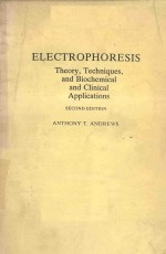 ELECTROPHORESIS THEORY TECHNIQUES AND BIOCHEMICAL AND CLINICAL APPLICATIONS SECOND EDITION