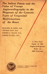 THE SALIENT POINTS AND THE VALUE OF VENOUS ANGIOCARDIOGRAPHY IN THE DIAGNOSIS OF THE CYANOTIC TYPES 