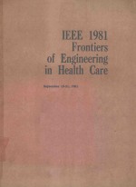 IEEE 1981 FRONTIERS OF ENGINEERING IN HEALTH CARE