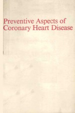 PREVENTIVE ASPECTS OF CORONARY HEART DISEASE