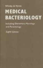 WHITBY AND HYNES'MEDICAL BACTERIOLOGY INCLUDING ELEMENTARY MYCOLOGY AND PARASITOLOGY EIGHTH EDITION