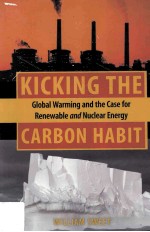 KICKING THE CARBON HABIT Glogal Warming and the Case for Renewable and Nuclear Energy