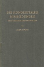 DIE KONGENITALEN MISSBILDUNGEN IHRE URSACHEN UND PROPHYLAXE