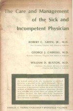 THE CARE AND MANAGEMENT OF THE SICK AND INCOMPETENT PHYSICIAN