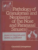 PATHOLOGY OF GRANULOMAS AND NEOPLASMS OF THE NOSE AND PARANASAL SINUSES