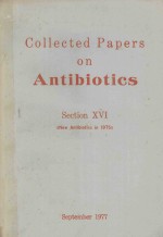 COLLECTED PAPERS ON ANTIBIOTICS SECTION XVI