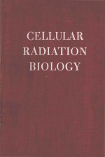 CELLULAR RADIATION BIOLOGY