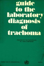 GUIDE TO THE LABORATORY DIAGNOSIS OF TRACHOMA