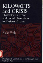 KILOWATTS AND CRISIS HYDROELECTRIC POWER AND SOCIAL DISOLCATION IN EASTERN PANAMA