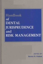 HANDBOOK OF DENTAL JURISPRUDENCE AND RISK MANAGEMENT