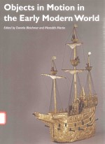 OBJECTS IN MOTION IN THE EARLY MODERN WORLD