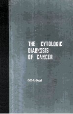 THE CYTOLOGIC DIAGNOSIS OF CANCER