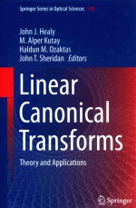 LINEAR CANONICAL TRANSFORMS THEORY AND APPLICATIONS