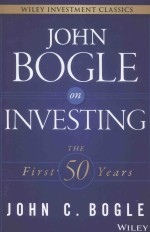 JOHN BOGLE ON INVESTING THE FIRST 50 YEARS