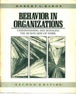 BEHAVIOR IN ORGANIZATIONS  UNDERSTANDING AND MANAGING THE HUMAN SIDE OF WORK  SECOND EDITION