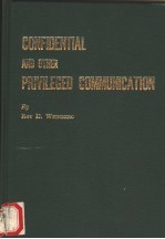 CONFIDENTIAL AND OTHER PRIVILEGED COMMUNICATION