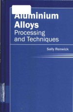 aluminium alloys processing and techniques