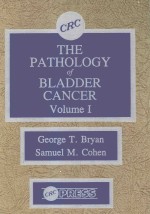 THE PATHOLOGY OF BLADDER CANCER VOLUME I