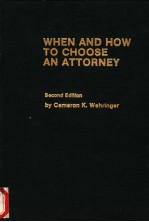 WHEN AND HOW TO CHOOSE AN ATTORNEY  SECOND EDITION