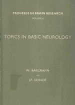 PROGRESS IN BRAIN RESEARCH VOLUME 6 TOPICS IN BASIC NEUROLOGY