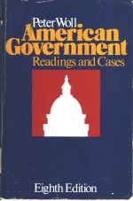 AMERICAN GOVERNMENT  READINGS AND CASES  EIGHTH EDITION