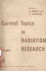 CURRENT TOPICS IN RADIATION RESEARCH VOLUME I